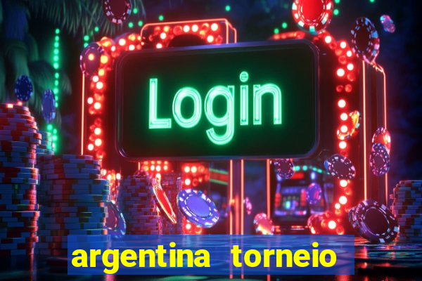 argentina torneio betano tabela